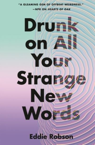 Cover for Eddie Robson · Drunk on All Your Strange New Words (Pocketbok) (2023)