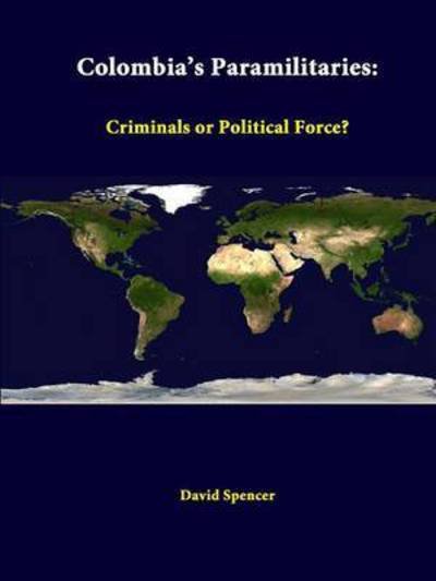 Cover for David Spencer · Colombia's Paramilitaries: Criminals or Political Force? (Pocketbok) (2014)