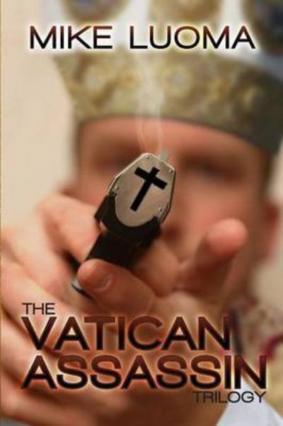 Cover for Mike Luoma · The Vatican Assassin Trilogy Omnibus (Pocketbok) (2015)