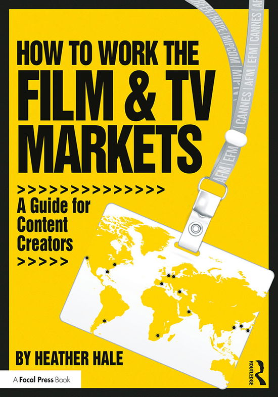 Cover for Heather Hale · How to Work the Film &amp; TV Markets (e-book) (2017)