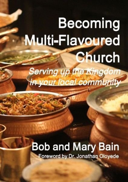 Cover for Bain, Bob and Mary · Becoming Multi-flavoured Church (Pocketbok) (2015)