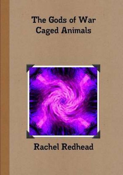 Cover for Rachel Redhead · The Gods of War - Caged Animals (Pocketbok) (2015)