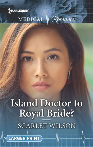 Cover for Scarlet Wilson · Island Doctor to Royal Bride? (Book) (2019)