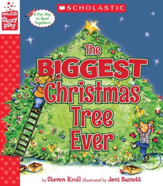 Cover for Steven Kroll · The Biggest Christmas Tree Ever (A StoryPlay Book) - StoryPlay (Hardcover Book) (2017)