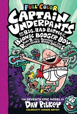 Cover for Dav Pilkey · Captain Underpants and the Big, Bad Battle of the Bionic Booger Boy, Part 2: The Revenge of the Ridiculous Robo-Boogers: Color Edition (Captain Underpants #7) (Color Edition) (Hardcover bog) [Color edition] (2023)