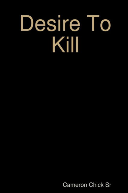 Cover for Sr Cameron Chick · Desire To Kill (Paperback Book) (2018)