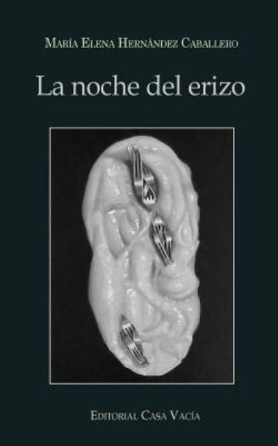 Maria E Hernandez Caballero · La noche del erizo (Paperback Book) (2024)