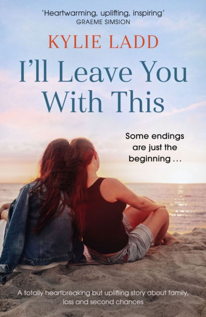 Cover for Kylie Ladd · I'll Leave You With This: A totally heartbreaking and gripping family drama (Paperback Book) (2023)