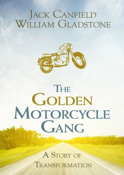 Golden Motorcycle Gang - Jack Canfield - Books - Hay House, Incorporated - 9781401968359 - September 7, 2021