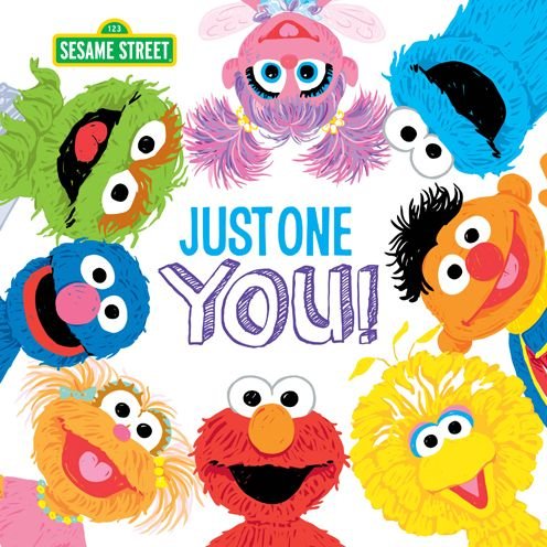 Cover for Sesame Workshop · Just One You! (Hardcover Book) (2015)