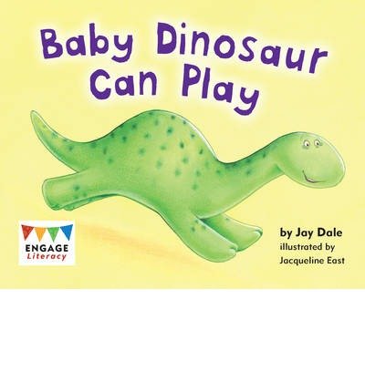 Cover for Jay Dale · Baby Dinosaur Can Play - Engage Literacy Red (Paperback Book) (2012)