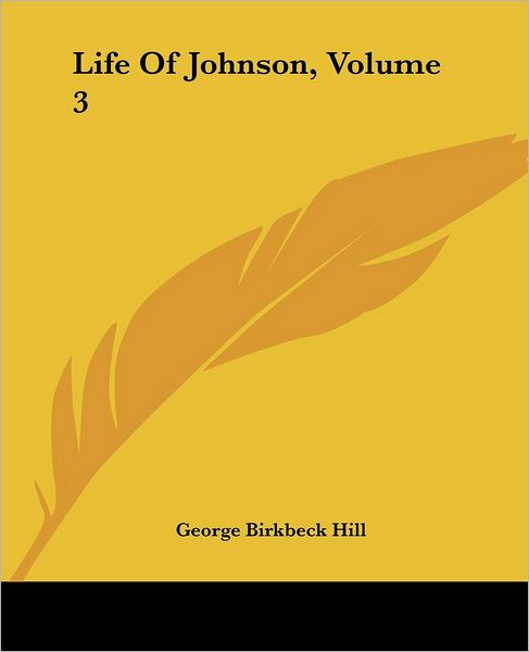 Cover for George Birkbeck Hill · Life of Johnson, Volume 3 (Paperback Book) (2004)