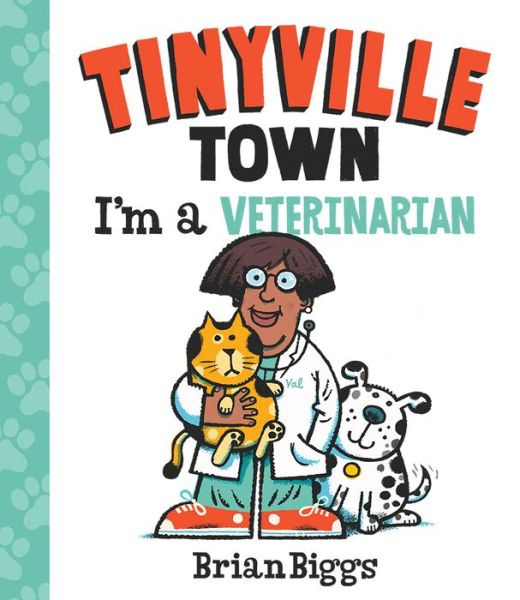 Cover for Brian Biggs · Tinyville Town: I'm a Veterinarian - Tinyville Town (Board book) (2016)