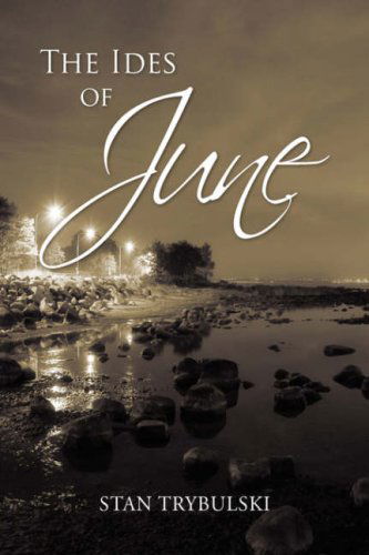 Cover for Stan Trybulski · The Ides of June (Hardcover Book) (2008)