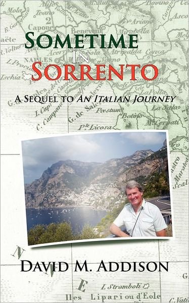 Cover for David Addison · Sometime in Sorrento: a Sequel to an Italian Journey (Paperback Book) (2007)