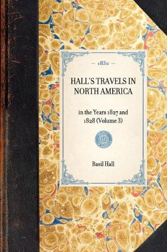 Cover for Basil Hall · Hall's Travels in North America: in the Years 1827 and 1828 (Volume 3) (Travel in America) (Taschenbuch) (2003)