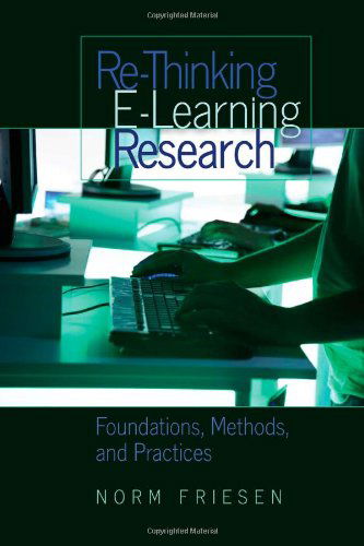 Re-Thinking E-Learning Research: Foundations, Methods, and Practices - Counterpoints - Norm Friesen - Books - Peter Lang Publishing Inc - 9781433101359 - December 4, 2008
