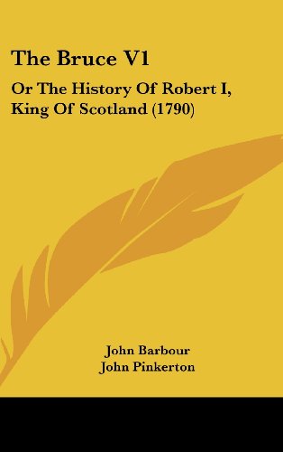 Cover for John Barbour · The Bruce V1: or the History of Robert I, King of Scotland (1790) (Hardcover Book) (2008)