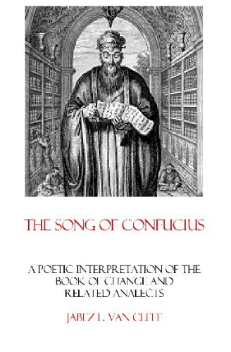 Cover for Jabez L. Van Cleef · The Song of Confucius: a Poetic Interpretation of the Book of Change and Related Analects (Paperback Book) (2008)