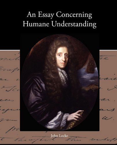 An Essay Concerning Humane Understanding - John Locke - Books - Book Jungle - 9781438573359 - March 9, 2010