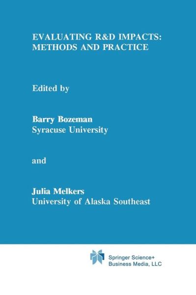Evaluating R&D Impacts: Methods and Practice - Barry Bozeman - Books - Springer-Verlag New York Inc. - 9781441951359 - December 7, 2010