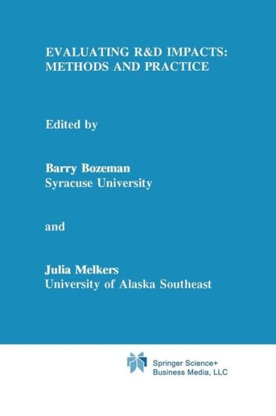 Cover for Barry Bozeman · Evaluating R&amp;D Impacts: Methods and Practice (Pocketbok) [Softcover reprint of hardcover 1st ed. 1993 edition] (2010)