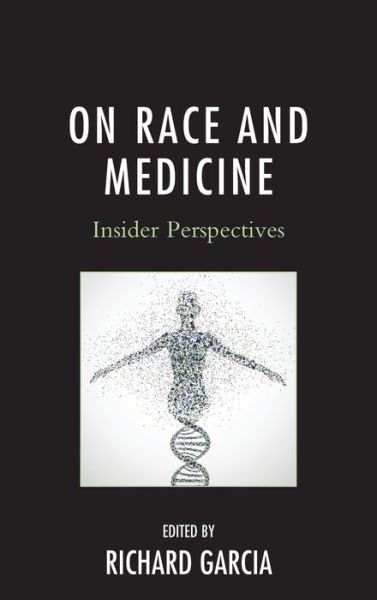 Cover for Richard Garcia · On Race and Medicine: Insider Perspectives (Inbunden Bok) (2015)