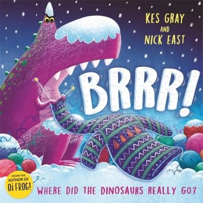 Cover for Kes Gray · Brrr!: A brrrilliantly funny story about dinosaurs, knitting and space (Innbunden bok) (2022)