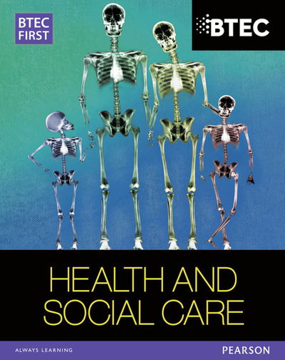 Cover for Heather Higgins · BTEC First in Health and Social Care Student Book - BTEC First Health &amp; Social Care (Paperback Book) [New edition] (2013)