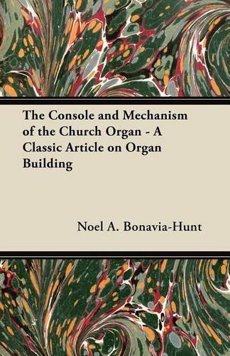 Cover for Noel A. Bonavia-hunt · The Console and Mechanism of the Church Organ - a Classic Article on Organ Building (Paperback Book) (2012)