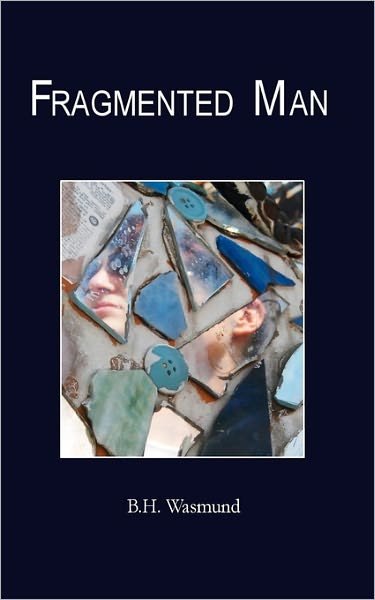 Cover for B H Wasmund · Fragmented Man (Taschenbuch) (2009)
