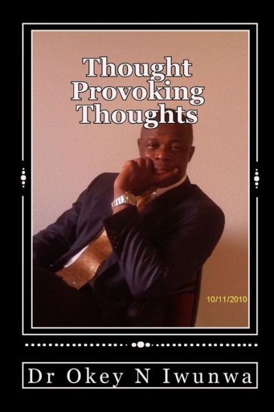 Cover for Okey N Iwunwa · Thought Provoking Thoughts (Paperback Book) (2010)