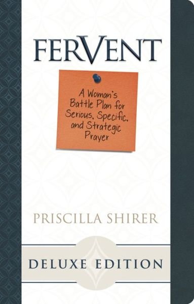 Cover for Priscilla Shirer · Fervent, LeatherTouch Edition (Läderbok) (2016)
