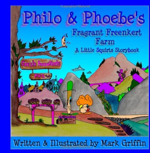 Philo and Phoebe's Fragrant Freenkert Farm - Mark Griffin - Boeken - CreateSpace Independent Publishing Platf - 9781467928359 - 20 november 2011