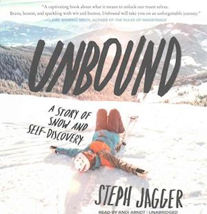 Cover for Steph Jagger · Unbound A Story of Snow and Self-Discovery (CD) (2017)