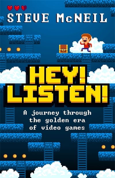 Cover for Steve McNeil · Hey! Listen!: A journey through the golden era of video games (Paperback Book) (2020)