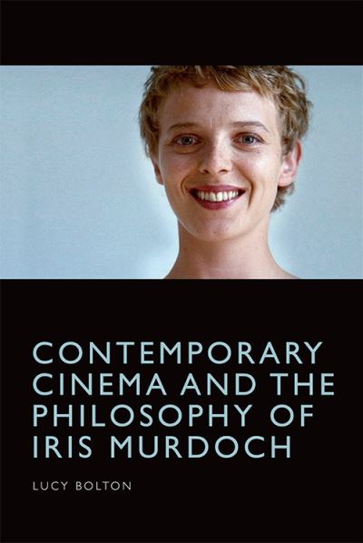 Cover for Lucy Bolton · Contemporary Cinema and the Philosophy of Iris Murdoch (Paperback Book) (2021)