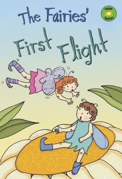 Cover for Trisha Speed Shaskan · The Fairies' First Flight - Tongue Twisters (Paperback Book) (2020)