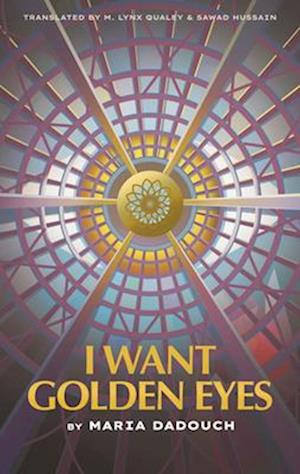 Cover for Maria Dadouch · I Want Golden Eyes - Emerging Voices from the Middle East (Taschenbuch) (2025)