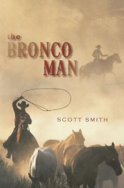 Cover for Scott Smith · The Bronco Man (Paperback Book) (2012)