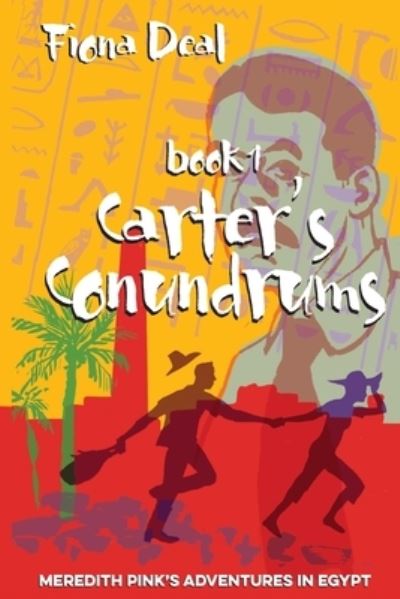 Cover for Fiona Deal · Carter's Conundrums: Book 1 of Meredith Pink's Adventures in Egypt (Paperback Book) (2012)