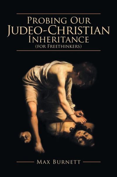 Cover for Max Burnett · Probing Our Judeo-Christian Inheritance (for Freethinkers) (Paperback Book) (2016)