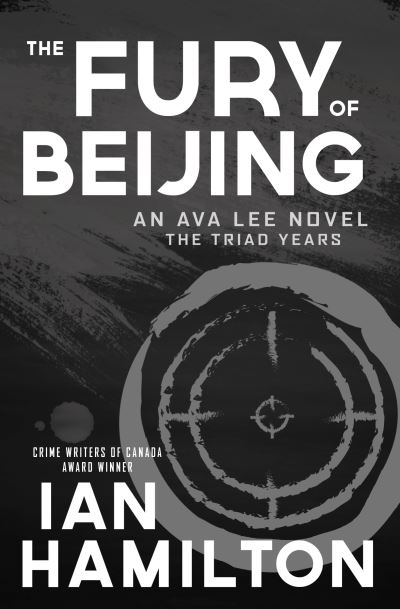 Cover for Ian Hamilton · The Fury of Beijing: An Ava Lee Novel: The Triad Years - An Ava Lee Novel (Paperback Book) (2024)