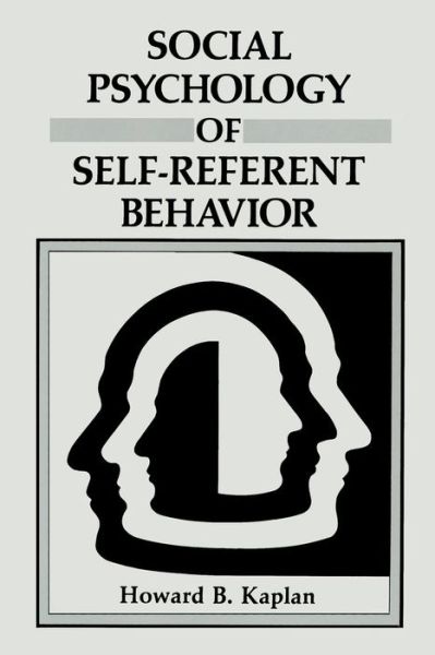 Cover for Howard B. Kaplan · Social Psychology of Self-Referent Behavior (Paperback Book) [Softcover reprint of the original 1st ed. 1986 edition] (2013)