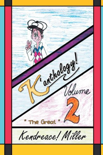 Cover for Kendreace Miller · K'anthology!: Volume 2 (Paperback Book) (2013)
