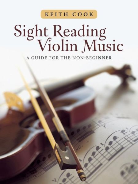 Cover for Keith Cook · Sight Reading Violin Music: a Guide for the Non-beginner (Paperback Book) (2013)