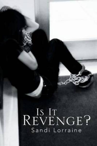 Cover for Sandi Lorraine · Is It Revenge? (Paperback Book) (2013)