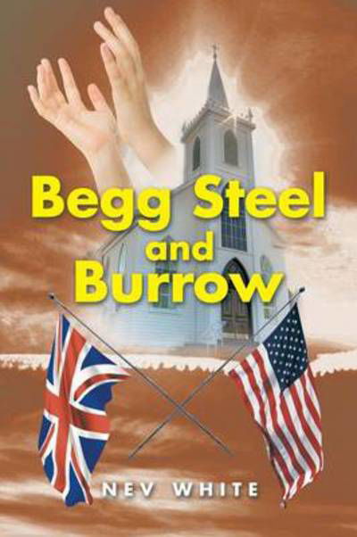 Cover for Nev White · Begg Steel and Burrow (Paperback Book) (2014)