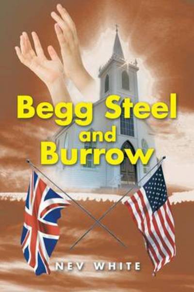 Cover for Nev White · Begg Steel and Burrow (Taschenbuch) (2014)