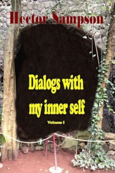 Cover for Hector Sampson · Dialogs with My Inner Self: Volume I (Paperback Bog) (2013)